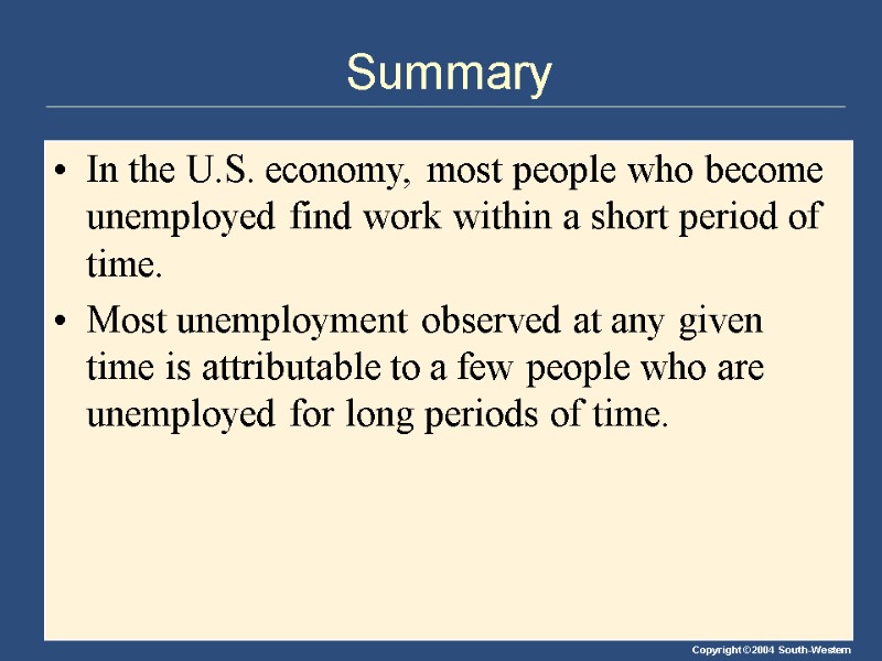 Summary In the U.S. economy, most people who become unemployed find work within a